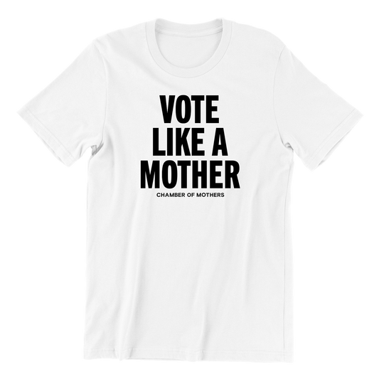 Vote Like a Mother T-Shirt
