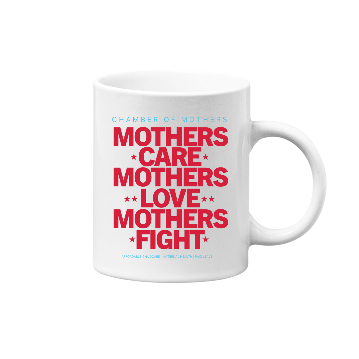 Mothers Care, Mothers Love, Mothers Fight Mug