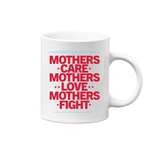 Mothers Care, Mothers Love, Mothers Fight Mug