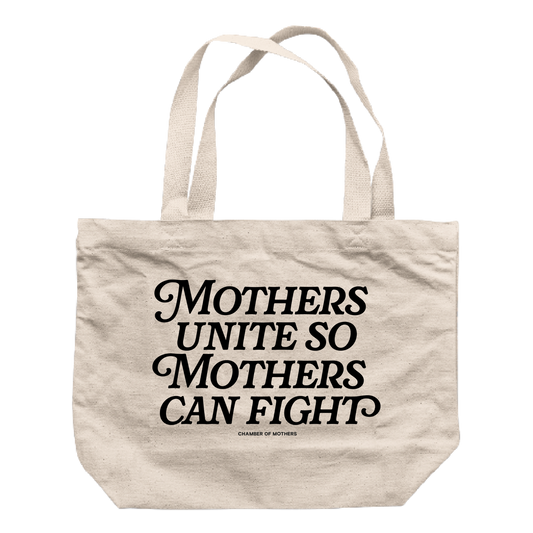 Mothers Unite So Mothers Can Fight Tote