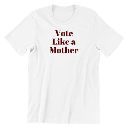 Vote Like a Mother Tee
