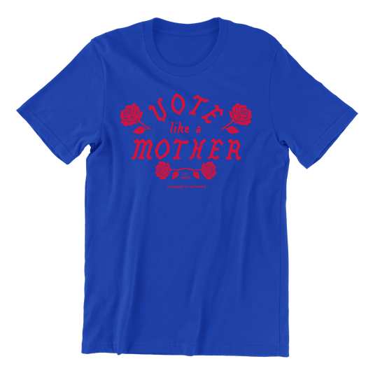 Vote Like A Mother Rose T-Shirt