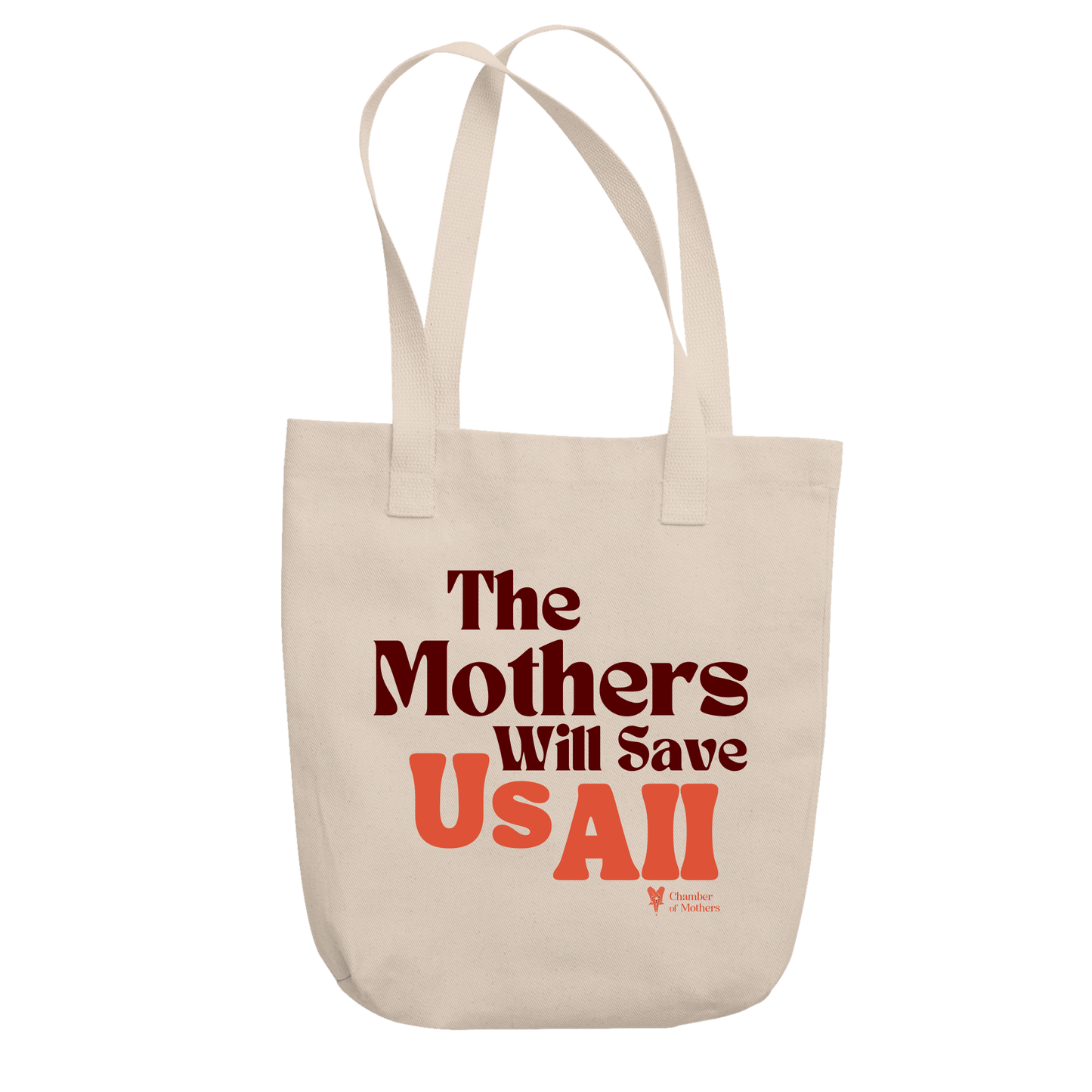 The Mothers Will Save Us All Tote