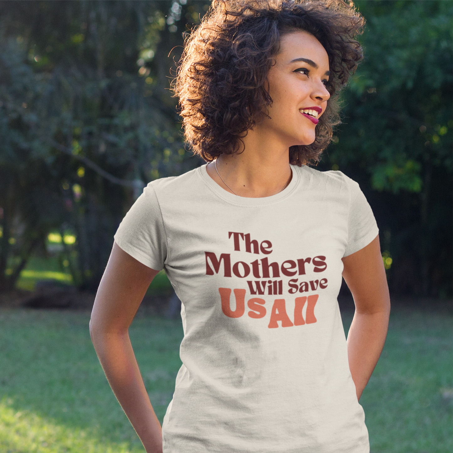 The Mothers Will Save Us All Tee